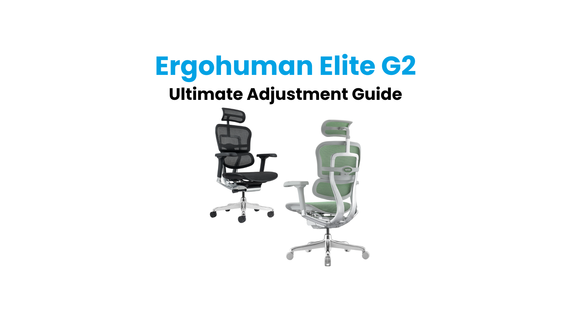 Ergohuman Elite G2 Ultimate Adjustment Guide